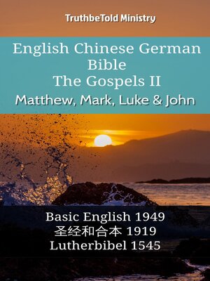cover image of English Chinese German Bible--The Gospels II--Matthew, Mark, Luke & John